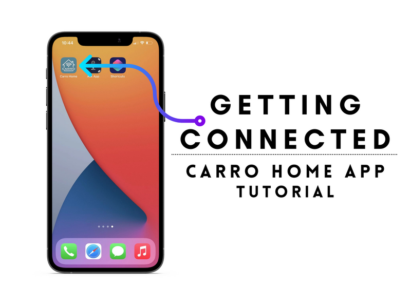 Get Connected to The Carro Home App